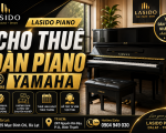 Trung Tâm Âm Nhạc LASIDO Dalat Và TpHcm Có Cho Thuê Đàn Piano Upright Và Grand Nha Cả Nhà !!! 